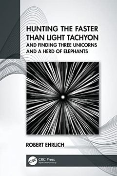portada Hunting the Faster Than Light Tachyon, and Finding Three Unicorns and a Herd of Elephants (en Inglés)