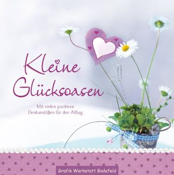 portada Kleine Glücksoasen: Mit vielen positiven Denkanstößen für den Alltag