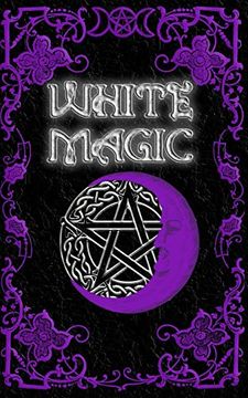 portada White Magic Spell Book: Wiccan White Magic Spell Book for Beginners 