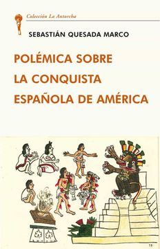 portada Polemica Sobre la Conquista Española Americana