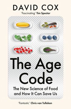 The Age Code. The New Science of Food and How It Can Save Us