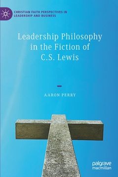 portada Leadership Philosophy in the Fiction of C.S. Lewis (en Inglés)