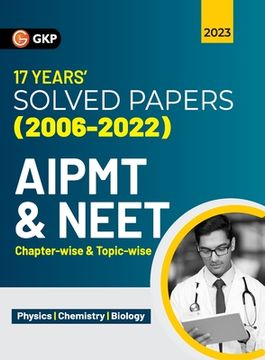 portada Aipmt / Neet 2023: Chapter-wise and Topic-wise 17 Years' Solved Papers (2006-2022) (en Inglés)