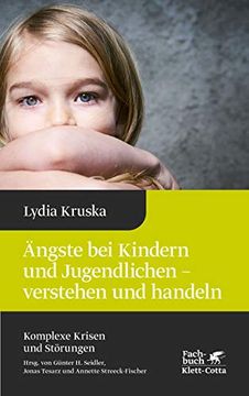 portada Ängste bei Kindern und Jugendlichen - Verstehen und Handeln (Komplexe Krisen und Störungen, bd. 4) (en Alemán)