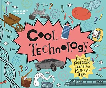 portada Cool Technology: Filled with Fantastic Facts for Kids of All Ages (en Inglés)