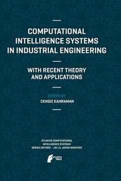 portada Computational Intelligence Systems in Industrial Engineering: With Recent Theory and Applications