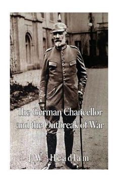 portada The German Chancellor and the Outbreak of War (en Inglés)
