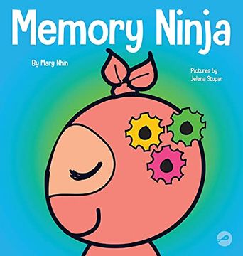 portada Memory Ninja: A Children'S Book About Learning and Memory Improvement (48) (Ninja Life Hacks) (en Inglés)