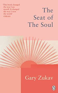 portada The Seat of the Soul: An Inspiring Vision of Humanity'S Spiritual Destiny (Rider Classics) (en Inglés)