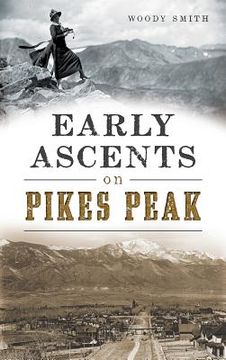 portada Early Ascents on Pikes Peak (en Inglés)