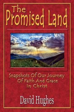 portada The Promised Land: Snapshots Of Our Journey Of Faith And Grace In Christ