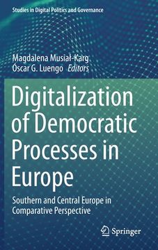 portada Digitalization of Democratic Processes in Europe: Southern and Central Europe in Comparative Perspective (en Inglés)