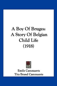 portada a boy of bruges: a story of belgian child life (1918) (in English)