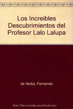 portada Los Increibles Descubrimientos del Profesor Lalo Lalupa