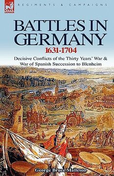 portada battles in germany 1631-1704: decisive conflicts of the thirty years war & war of spanish succession to blenheim (en Inglés)