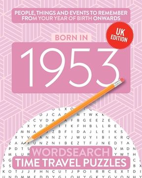 portada Born in 1953: Your Life in Wordsearch Puzzles (en Inglés)