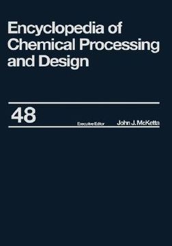 portada encyclopedia of chemical processing and design: volume 48 - residual refining and processing to safety: operating discipline (en Inglés)