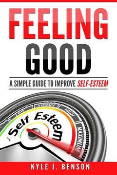 portada Feeling Good: A Simple Guide to Improve Self-Esteem (in English)