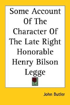portada some account of the character of the late right honorable henry bilson legge (en Inglés)