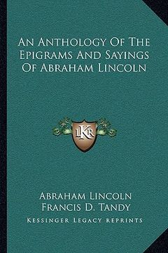portada an anthology of the epigrams and sayings of abraham lincoln