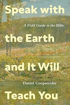portada Speak With the Earth and it Will Teach You: A Field Guide to the Bible (en Inglés)