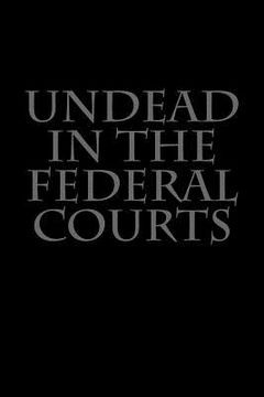 portada Undead in the Federal Courts (en Inglés)