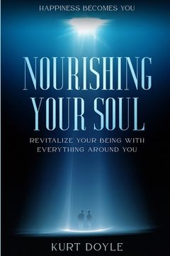 portada Happiness Becomes You: Nourishing Your Soul - Revitalize Your Being With Everything Around You
