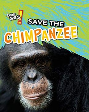 portada Save the Chimpanzee (Animal Sos) (en Inglés)