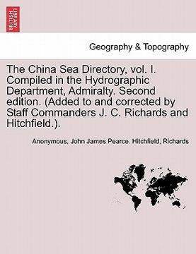portada the china sea directory, vol. i. compiled in the hydrographic department, admiralty. second edition. (added to and corrected by staff commanders j. c.