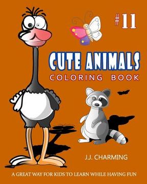 portada Cute Animals Coloring Book Vol.11: The Coloring Book for Beginner with Fun, and Relaxing Coloring Pages, Crafts for Children