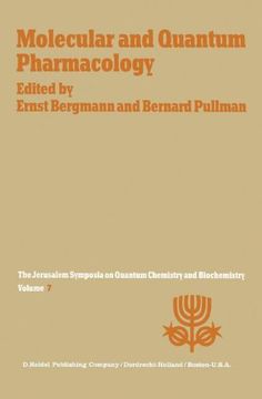 molecular and quantum pharmacology: proceedings of the seventh jerusalem symposium on quantum chemistry and biochemistry held in jerusalem, march 31st (en Inglés)