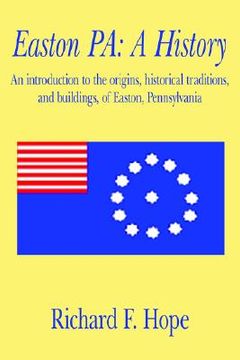 portada easton pa: a history: an introduction to the origins, historical traditions, and buildings, of easton, pennsylvania (in English)