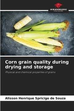 portada Corn grain quality during drying and storage (en Inglés)