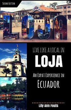 portada Live Like a Local in Loja: An Expat Experience in Ecuador (in English)