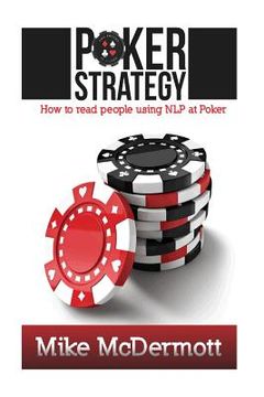 portada Poker Strategy: How To Read People Using NLP At Poker (en Inglés)