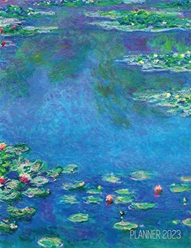 portada Claude Monet Daily Planner 2023: Water Lilies Painting Artistic French Impressionism art Flower Organizer (en Inglés)
