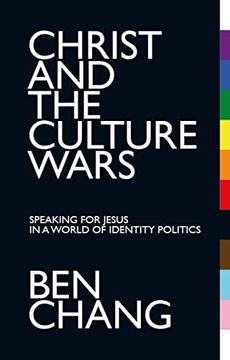 portada Christ and the Culture Wars: Speaking for Jesus in a World of Identity Politics (en Inglés)