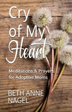 portada Cry of My Heart: Meditations & Prayers for Adoptive Moms