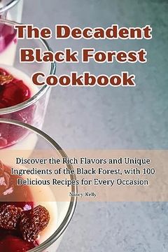 portada The Decadent Black Forest Cookbook (en Inglés)