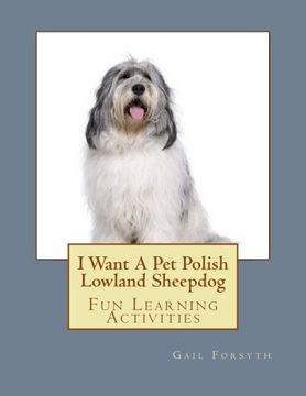portada I Want A Pet Polish Lowland Sheepdog: Fun Learning Activities