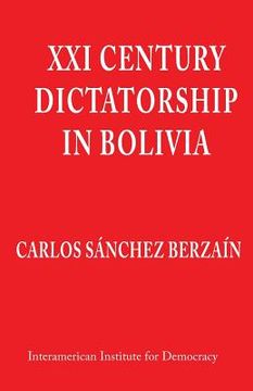 portada XXI Century Dictatorship in Bolivia (in English)