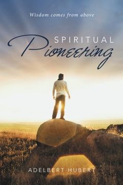portada SPIRITUAL PIONEERING: Wisdom comes from above