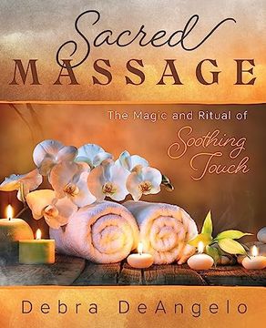 portada Sacred Massage: The Magic and Ritual of Soothing Touch (en Inglés)