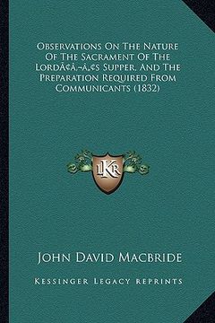 portada observations on the nature of the sacrament of the lordacentsa -a centss supper, and the preparation required from communicants (1832) (en Inglés)