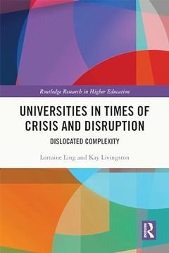 portada Universities in Times of Crisis and Disruption (Routledge Research in Higher Education) (en Inglés)