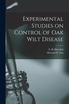 portada Experimental Studies on Control of Oak Wilt Disease (en Inglés)