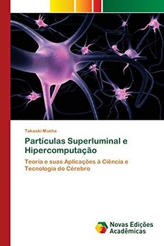 portada Partículas Superluminal e Hipercomputação: Teoria e Suas Aplicações à Ciência e Tecnologia do Cérebro (in Portuguese)