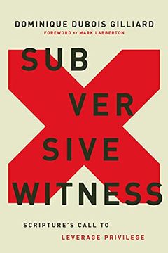 portada Subversive Witness: Scripture'S Call to Leverage Privilege (in English)