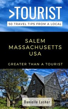 portada Greater Than a Tourist- Salem Massachusetts USA: 50 Travel Tips from a Local (en Inglés)