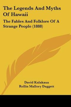portada the legends and myths of hawaii: the fables and folklore of a strange people (1888)